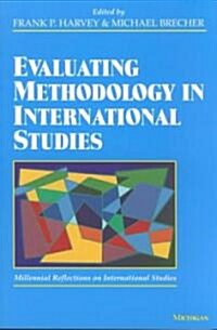 Evaluating Methodology in International Studies (Paperback)