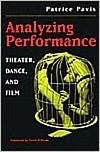 Analyzing Performance: Theater, Dance, and Film (Hardcover)