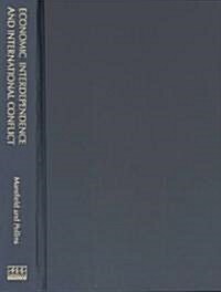 Economic Interdependence and International Conflict: New Perspectives on an Enduring Debate (Hardcover)