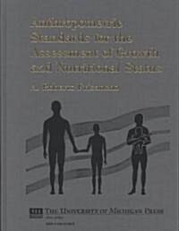 Anthropometric Standards for the Assessment of Growth and Nutritional Status (Hardcover)