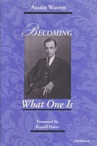 Becoming What One Is (Hardcover)