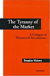 The Tyranny of the Market (Hardcover)