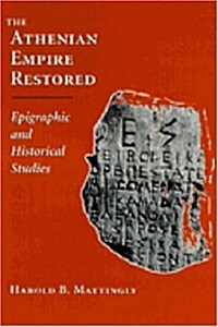 The Athenian Empire Restored: Epigraphic and Historical Studies (Hardcover)
