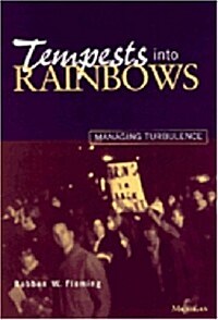 Tempests Into Rainbows: Managing Turbulence (Hardcover)