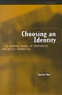 Choosing an Identity: A General Model of Preference and Belief Formation (Hardcover)