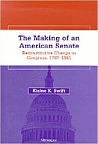 The Making of an American Senate (Hardcover)