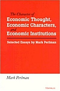 The Character of Economic Thought, Economic Characters, and Economic Institutions (Hardcover)