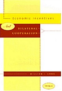 Economic Incentives and Bilateral Cooperation (Hardcover)