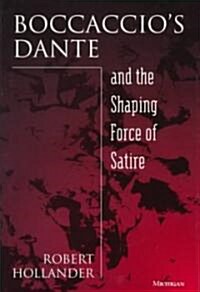 Boccaccios Dante and the Shaping Force of Satire (Hardcover)