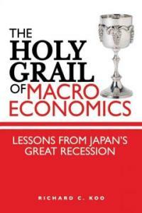 The Holy Grail of macroeconomics : lessons from Japan's great recession