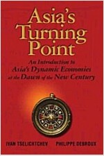 Asia's Turning Point: An Introduction to Asia's Dynamic Economies at the Dawn of the New Century (Hardcover)