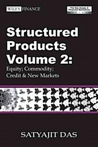 Structured Products Volume 2: Equity; Commodity; Credit and New Markets (the Das Swaps and Financial Derivatives Library) (Hardcover, 3, Revised)