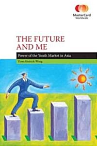 The Future and Me : Power of the Youth Market in Asia (Paperback)