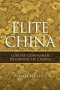 Elite China - Luxury Consumer Behaviour in China (Paperback)