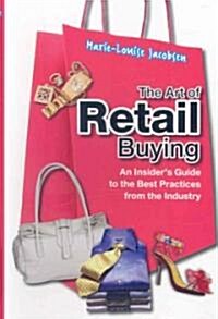 The Art of Retail Buying:an Introduction to Best Practices From the Industry (Hardcover)