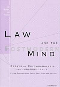 Law and the Postmodern Mind: Essays on Psychoanalysis and Jurisprudence (Hardcover)