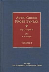 Attic Greek Prose Syntax: Revised and Expanded in English, Volume 2 Volume 2 (Hardcover, Revised)