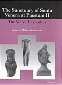 The Sanctuary of Santa Venera at Paestum/Il Santuario Di Santa Venera a Paestum, Volume 2 (Hardcover)