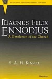 Magnus Felix Ennodius: A Gentleman of the Church (Hardcover)