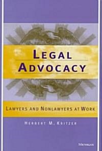 Legal Advocacy: Lawyers and Nonlawyers at Work (Hardcover)