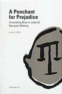 A Penchant for Prejudice: Unraveling Bias in Judicial Decision-Making (Hardcover)