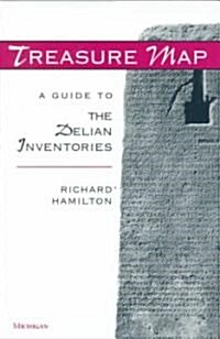 Treasure Map: A Guide to the Delian Inventories (Hardcover)