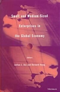 Small and Medium-Sized Enterprises in the Global Economy (Hardcover)