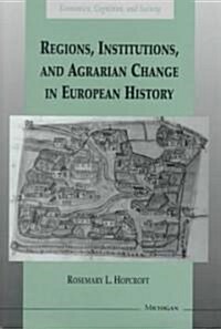 Regions, Institutions, and Agrarian Change in European History (Hardcover, New)