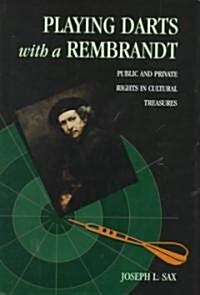 Playing Darts With a Rembrandt (Hardcover)