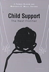 Child Support: The Next Frontier (Hardcover)