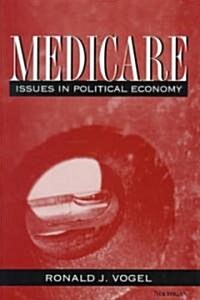 Medicare: Issues in Political Economy (Hardcover)