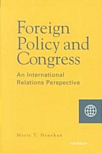 Foreign Policy and Congress: An International Relations Perspective (Hardcover)