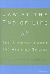 Law at the End of Life: The Supreme Court and Assisted Suicide (Hardcover)
