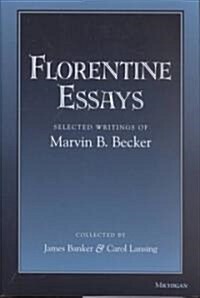 Florentine Essays: Selected Writings of Marvin B. Becker (Hardcover)