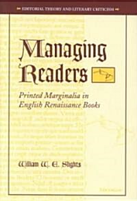 Managing Readers: Printed Marginalia in English Renaissance Books (Hardcover)
