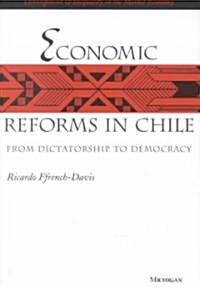 Economic Reforms in Chile: From Dictatorship to Democracy (Hardcover)