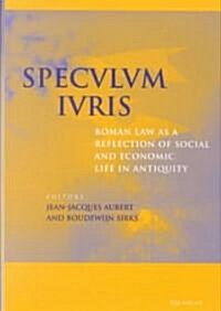 Speculum Iuris: Roman Law as a Reflection of Social and Economic Life in Antiquity (Hardcover)