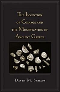 The Invention of Coinage and the Monetization of Ancient Greece (Hardcover)