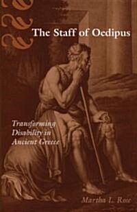The Staff of Oedipus: Transforming Disability in Ancient Greece (Hardcover)