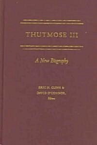 Thutmose III: A New Biography (Hardcover)
