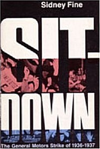 Sit-Down: The General Motors Strike of 1936-1937 (Hardcover)