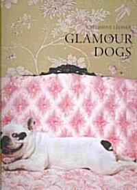Glamour Dogs (Hardcover, 1st)