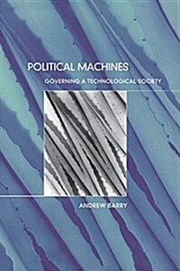 Political Machines : Governing a Technological Society (Paperback)