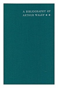 A Bibliography of Arthur Waley (Hardcover, 2nd Revised and Expanded ed.)