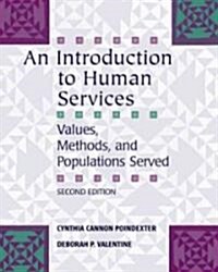 An Introduction to Human Services: Values, Methods, and Populations Served (Paperback, 2)