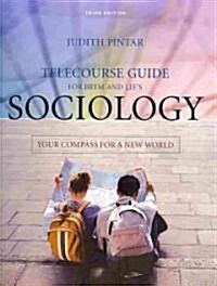 Telecourse Guide for Brym and Lies Sociology: Your Compass for a New World (Paperback, 3)