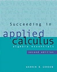Succeeding in Applied Calculus: Algebra Essentials (with Cengagenow Printed Access Card) [With Access Code] (Paperback, 2, Revised)