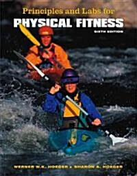 Principles and Labs for Physical Fitness (Paperback, 6th)