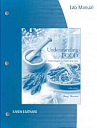 Understanding Food (Paperback, 3rd, Lab Manual)