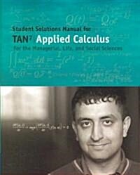 Applied Calculus for the Managerial, Life, and Social Sciences (Paperback, 7th, Solution Manual)